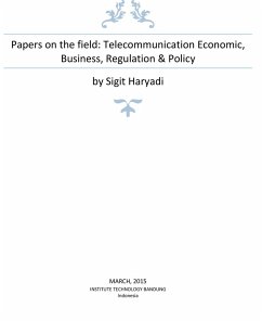 Papers on the field: Telecommunication Economic, Business, Regulation & Policy (eBook, ePUB) - Haryadi, Sigit