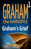 Graham's Grief (Graham the Gargoyle, #1) (eBook, ePUB)
