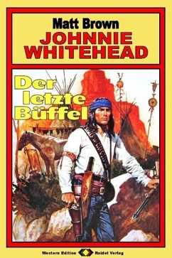 Cover Johnnie Whitehead, Bd. 08: Der letzte Büffel (eBook, ePUB)