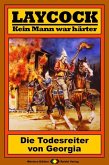 Die Todesreiter von Georgia / Laycock Western Bd.89 (eBook, ePUB) Die Todesreiter von Georgia / Laycock Western Bd.89 (eBook, ePUB)