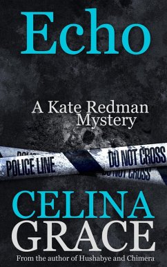 Echo (The Kate Redman Mysteries, #6) (eBook, ePUB) - Grace, Celina