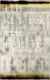 The Key to the Tarot (eBook, ePUB)