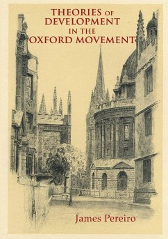 Theories of Development in the Oxford Movement - Pereiro, James