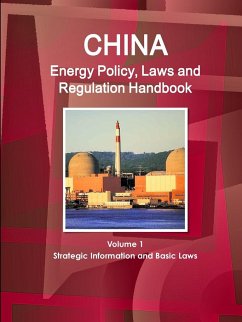 China Energy Policy, Laws and Regulation Handbook Volume 1 Strategic Information and Basic Laws - Ibp, Inc.