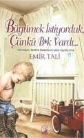 Büyümek Istiyorduk Cünkü Bk Vardi... - Tali, Emir