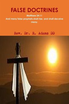 FALSE DOCTRINES - Adams DD, Rev. R.