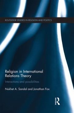 Religion in International Relations Theory - Sandal, Nukhet; Fox, Jonathan