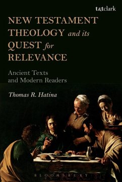 New Testament Theology and its Quest for Relevance (eBook, PDF) - Hatina, Thomas R.