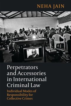 Perpetrators and Accessories in International Criminal Law (eBook, PDF) - Jain, Neha