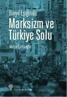 Binyil Esiginde Marksizm ve Türkiye Solu - Culhaoglu, Metin
