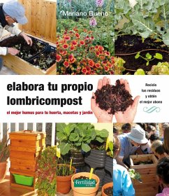 Elabora tu propio lombricompost - Bueno, Mariano; López López, Fernando; Barasoain, Rosa