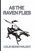 AS THE RAVEN FLIES