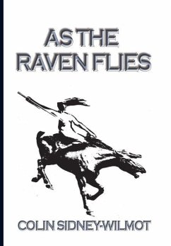 AS THE RAVEN FLIES - Sidney-Wilmot, Colin