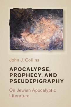 Apocalypse, Prophecy, and Pseudepigraphy - Collins, John J