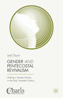 Gender and Pentecostal Revivalism (eBook, PDF) - Payne, Leah