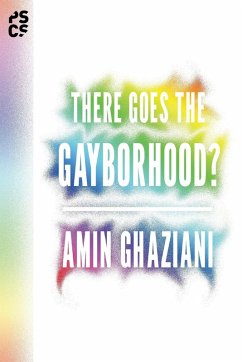 There Goes the Gayborhood? - Ghaziani, Amin