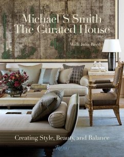 The Curated House: Creating Style, Beauty, and Balance - Smith, Michael S.