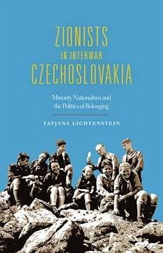 Zionists in Interwar Czechoslovakia - Lichtenstein, Tatjana