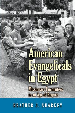 American Evangelicals in Egypt - Sharkey, Heather J.