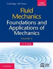 Fluid Mechanics: Volume 2 - Jog, C S