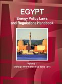 Egypt Energy Policy Laws and Regulations Handbook Volume 1 Strategic Information and Basic Laws