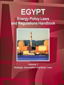 Egypt Energy Policy Laws and Regulations Handbook Volume 1 Strategic Information and Basic Laws - Ibp, Inc.