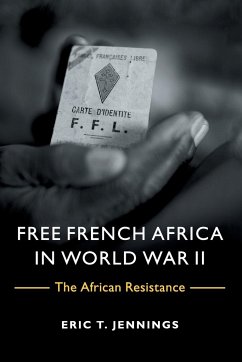 Free French Africa in World War II - Jennings, Eric T.