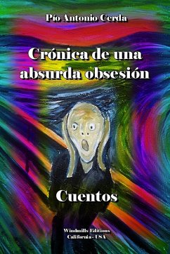 Crónica de una absurda obsesión - Cerda, Pío Antonio