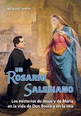 Un Rosario salesiano : los misterios de Jesús y de María en la vida de Don Bosco y en la mía