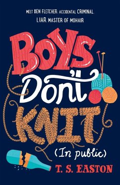 Boys Don't Knit (In Public) - Easton, T. S.