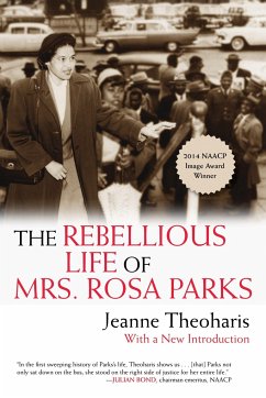 The Rebellious Life of Mrs. Rosa Parks - Theoharis, Jeanne