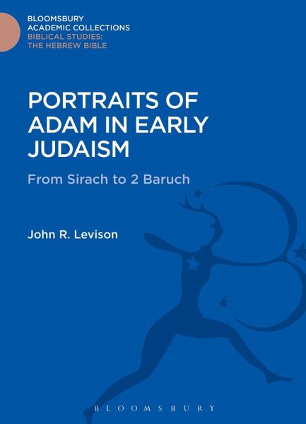 Portraits of Adam in Early Judaism (eBook, PDF) Portraits of Adam in Early Judaism (eBook, PDF)