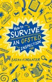 How to Survive an Ofsted Inspection (eBook, PDF) How to Survive an Ofsted Inspection (eBook, PDF)