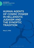 Human Agents of Cosmic Power in Hellenistic Judaism and the Synoptic Tradition (eBook, PDF)