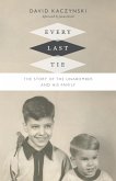 Every Last Tie: The Story of the Unabomber and His Family