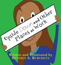 Upside Down and Other Places at Work - Burchett, Beverly A.