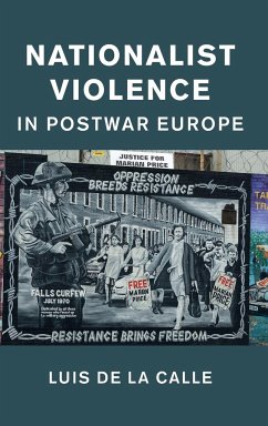 Nationalist Violence in Postwar Europe - De La Calle, Luis