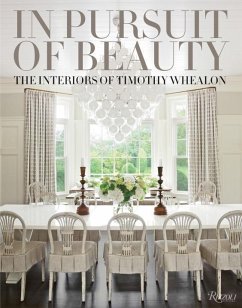 In Pursuit of Beauty: The Interiors of Timothy Whealon - Whealon, Timothy;Shaw, Dan