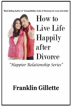 How to Live Life Happily after Divorce - Gillette, Franklin