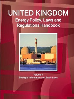 UK Energy Policy, Laws and Regulations Handbook Volume 1 Strategic Information and Basic Laws - Ibp, Inc.