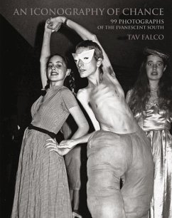 An Iconography of Chance: 99 Photographs of the Evanescent South - Falco, Tav