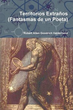 Territorios Extraños (Fantasmas de un Poeta) - Goodrich Valderrama, Robert Allen