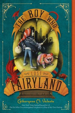 The Boy Who Lost Fairyland - Valente, Catherynne M