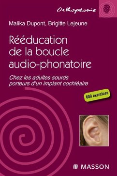 Rééducation de la boucle audio-phonatoire (eBook, ePUB) - Dupont, Malika; Lejeune, Brigitte