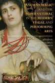 Ancient Magic and the Supernatural in the Modern Visual and Performing Arts (eBook, ePUB)