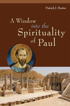 Window Into the Spirituality of Paul - Hartin, Patrick J