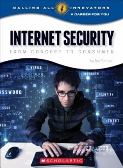 Internet Security: From Concept to Consumer (Calling All Innovators: Career for You) (Library Edition) - Yomtov, Nel