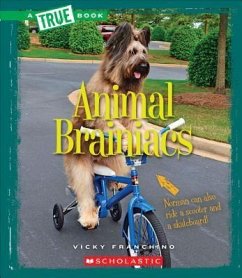 Animal Brainiacs (True Book: Amazing Animals) (Library Edition) - Franchino, Vicky