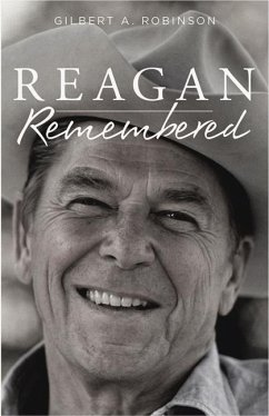 Reagan Remembered - Robinson, Gilbert