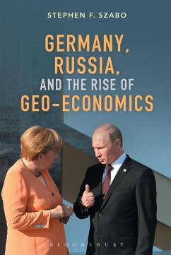 Germany, Russia, and the Rise of Geo-Economics (eBook, ePUB) - Szabo, Stephen F.